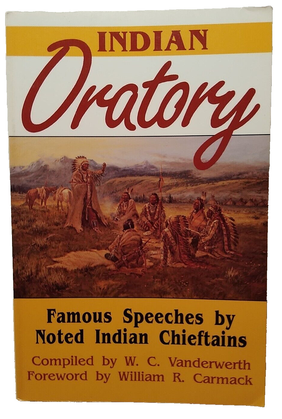 Indian Oratory : Famous Speeches by Noted Indian Chieftains - Trade Paperback