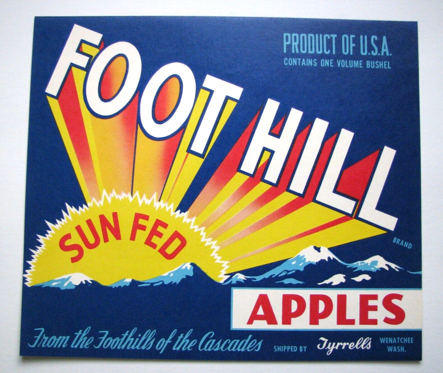 Original FOOT HILL apple crate label Tyrrells Wenatchee WA cascades sun fed 1 bu