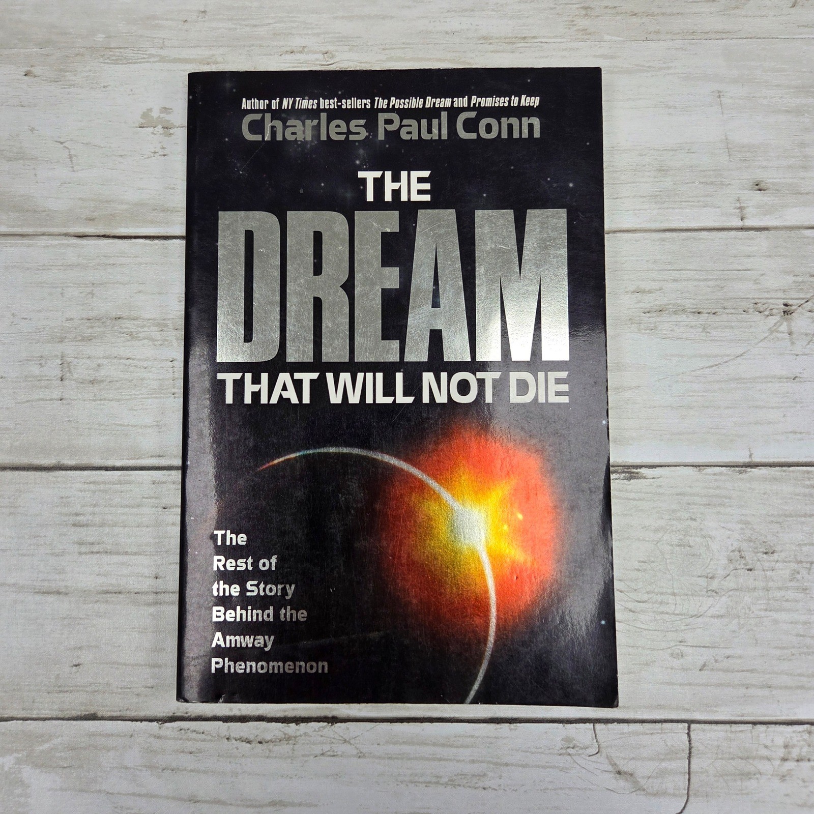 The Dream That Will Not Die The Rest of the Story Behind the Amway Phenomenon