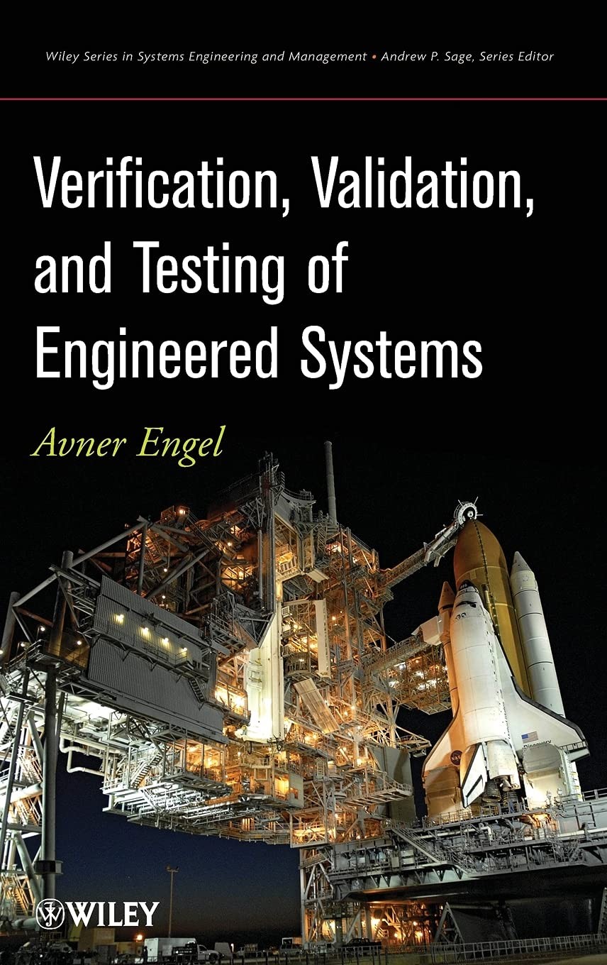 Verification, Validation, and Testing of Engineered Systems (Wiley Series in...