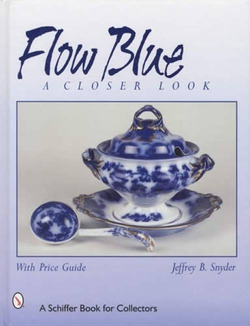 Antique Flow Blue China Collectors ID & Price Guide by Jeffrey Snyder