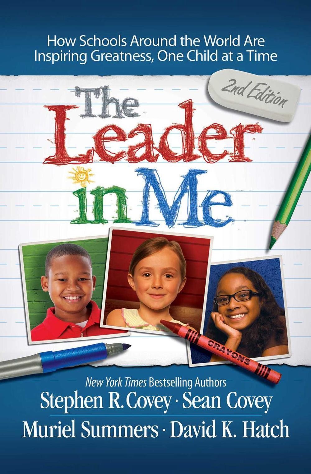 The Leader in Me: How Schools and Parents Around the World are Inspiring Greatne
