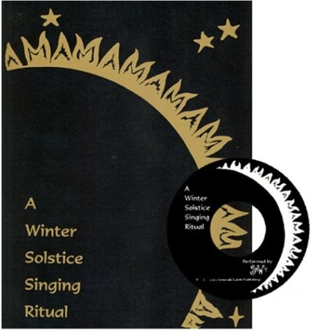A WINTER SOLSTICE SINGING RITUAL By Julie Forest Middleton & Stasa Morgan-appel