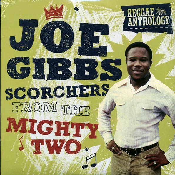Joe Gibbs - Joe Gibbs Reggae Anthology: Scorchers From The Mighty Two (Various A