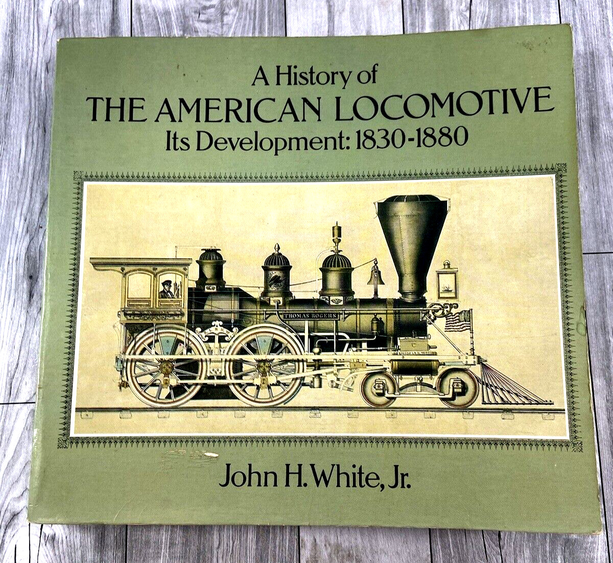 History of the American Locomotive: 1830 - 1880 by John White (paperback, 1968)
