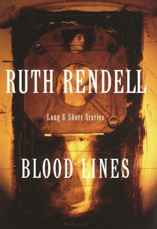 Blood Lines: Long and Short Stories Ruth Rendell