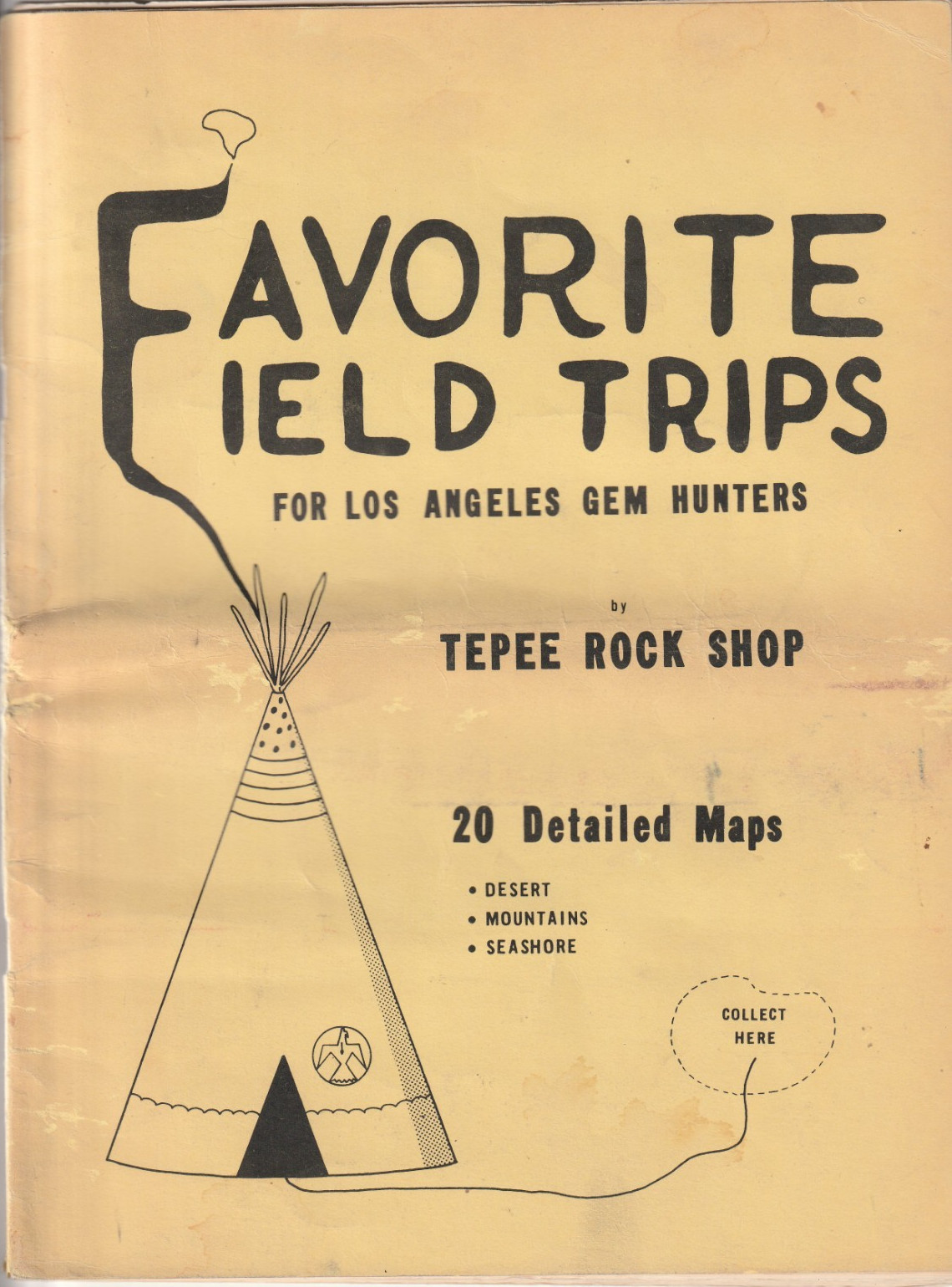 "Favorite Field Trips", by L. A. Gem Hunters, Gary Gunther, 1966 Tepee Rock Shop