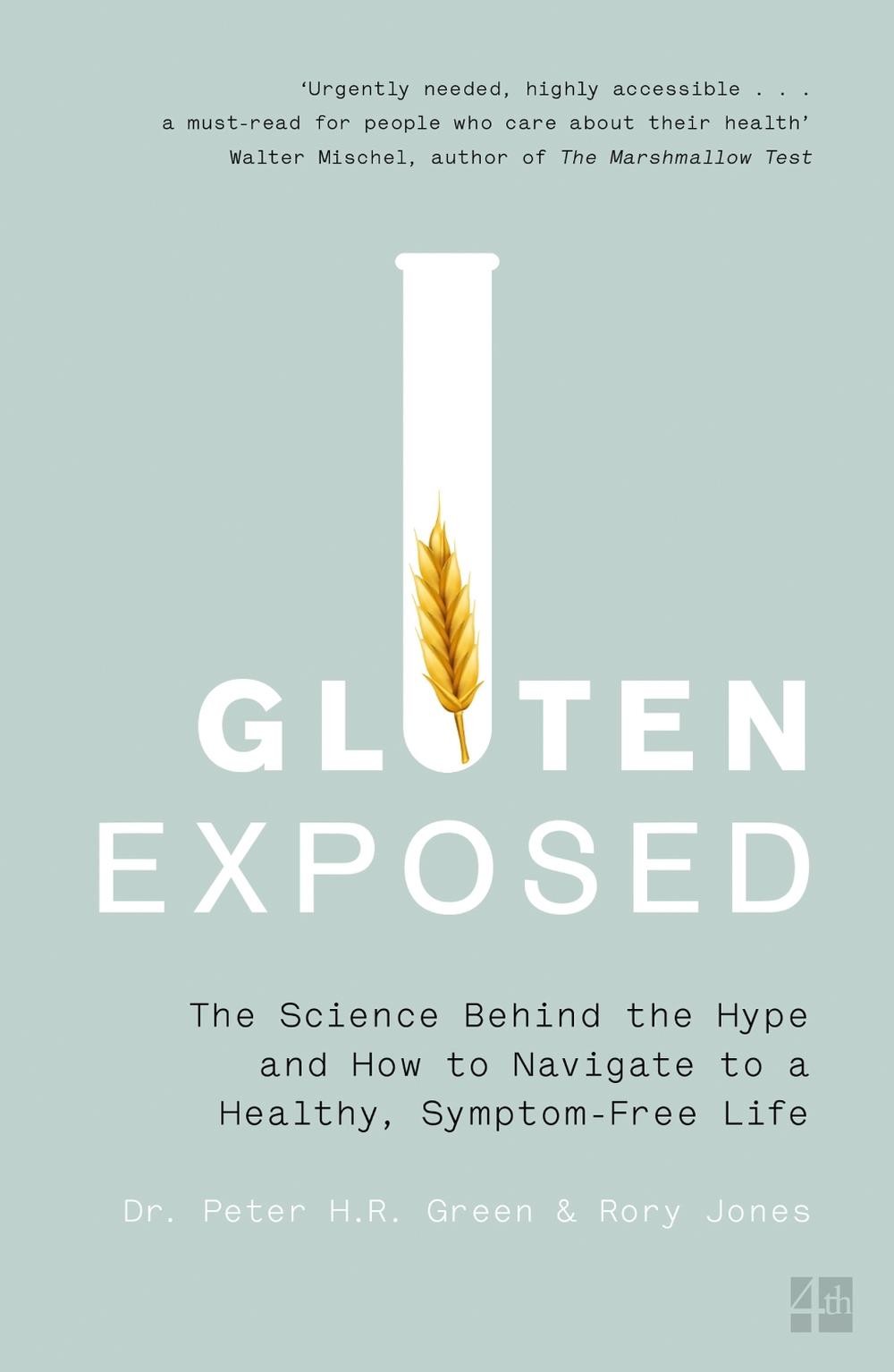 Gluten Exposed: The Science Behind the Hype and How to Navigate to a Healthy, Sy
