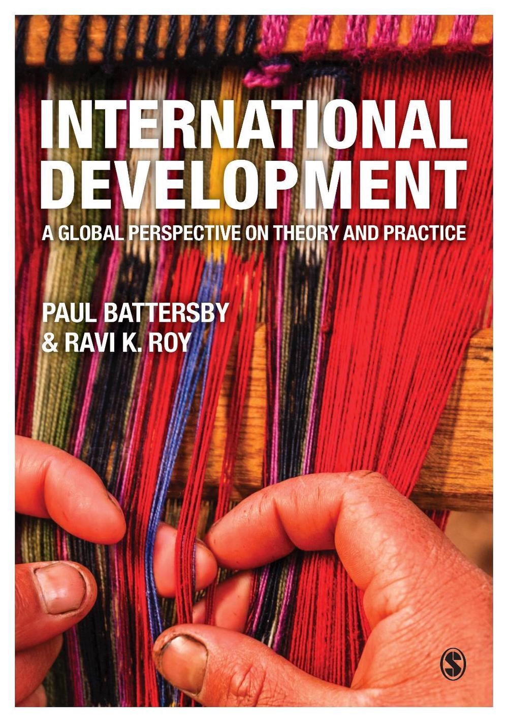 International Development: A Global Perspective on Theory and Practice by Paul B