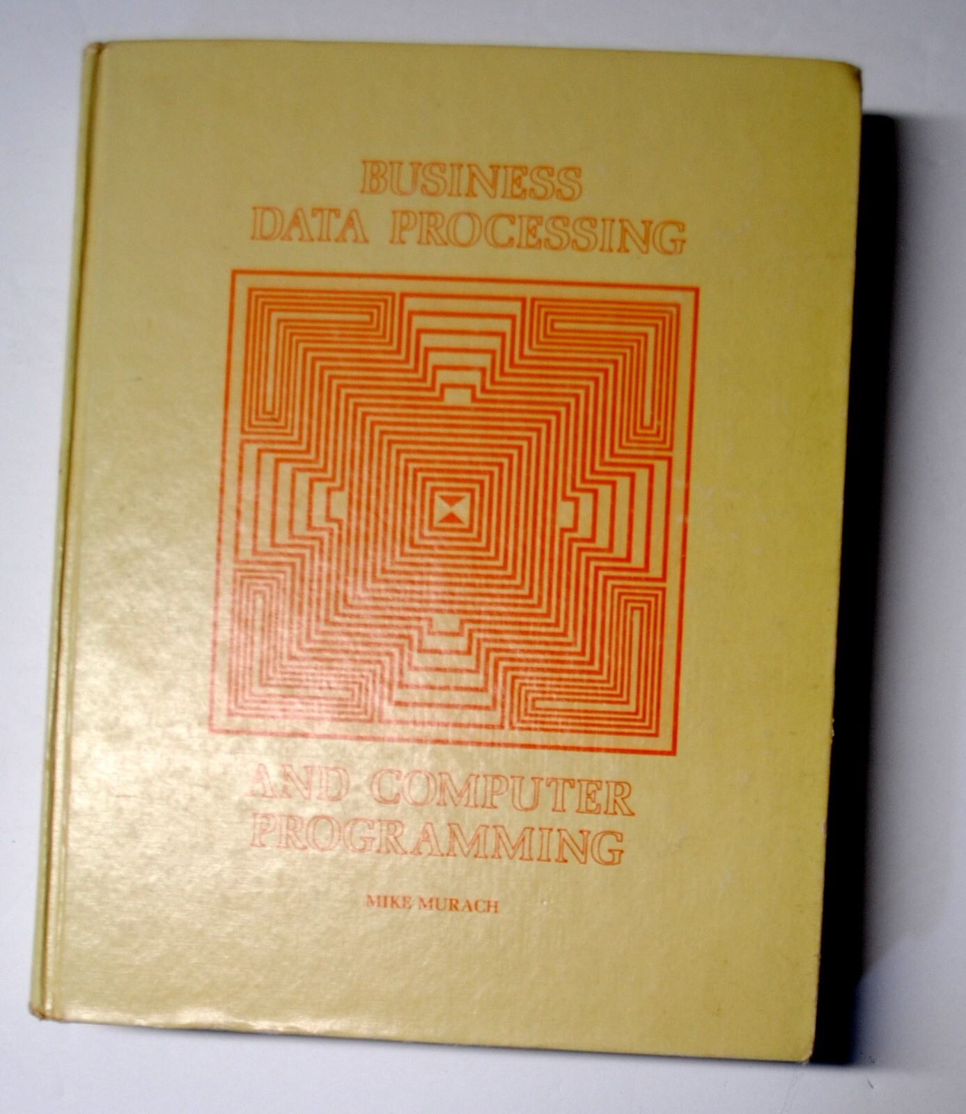 " Business Data Processing  and Computer Programming" Mike Murach 1973