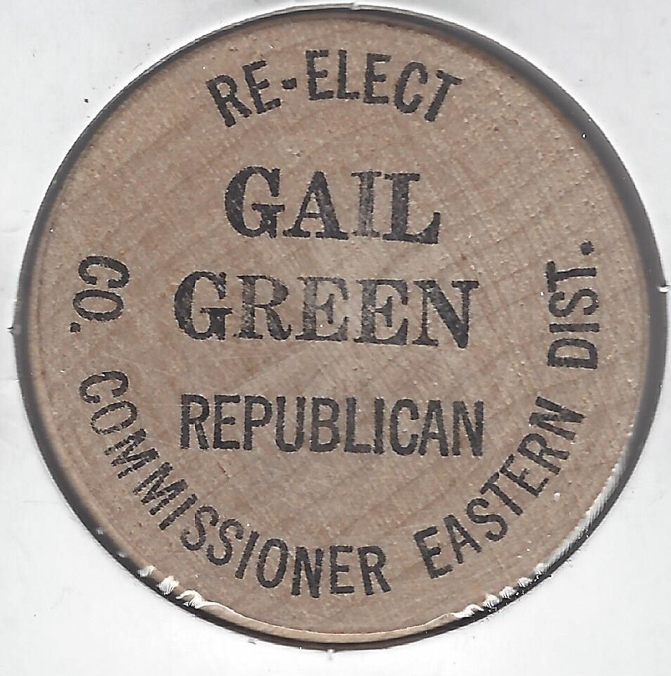 Re-Elect GAIL GREEN Republican, Co. Commissioner Eastern District, Wooden Nickel