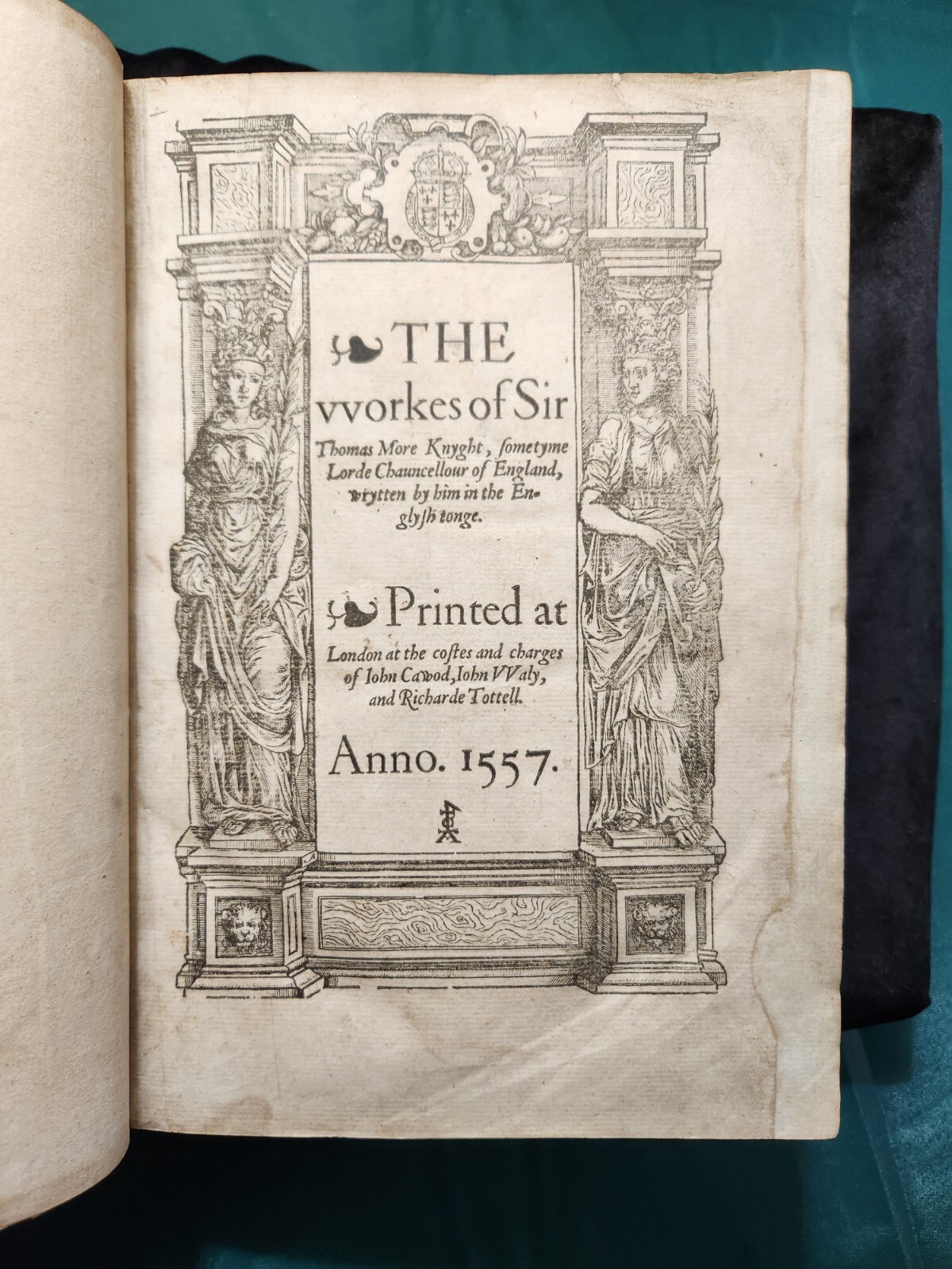 Thomas More - 1557 First Edition of His Works in English - Henry VIII