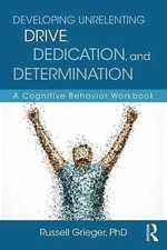 Developing Unrelenting Drive, Dedication, and Determination: A Cognitive...