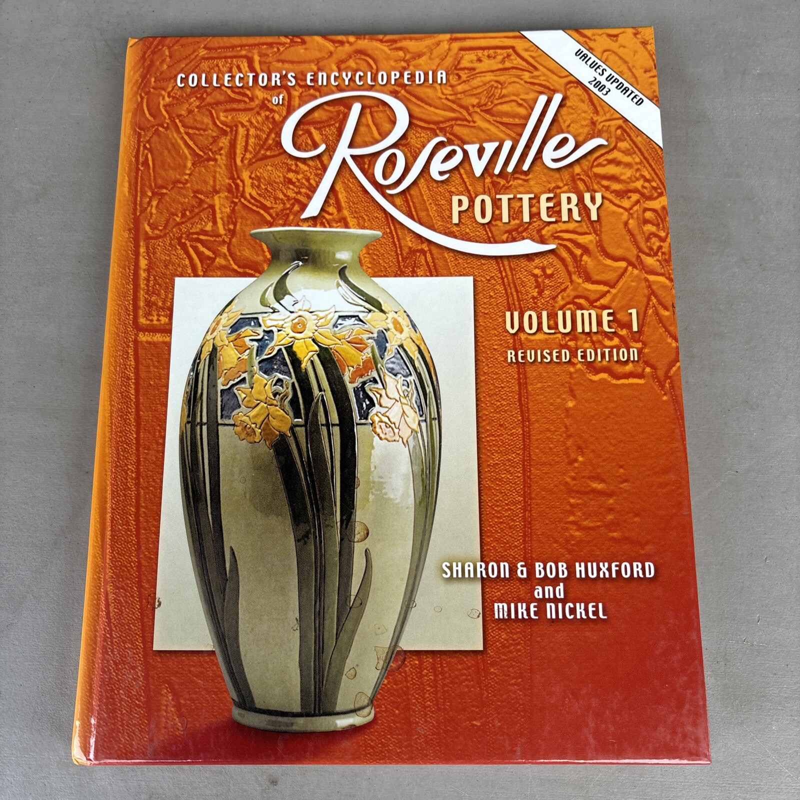 Collectors Encyclopedia of Roseville Pottery Hardcover – 2001, Sharon Huxford