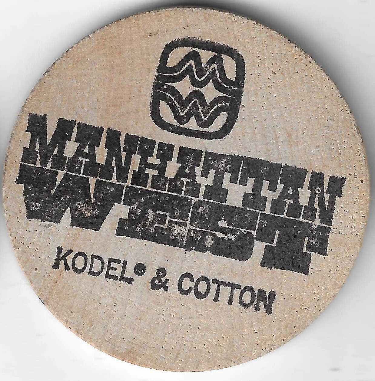 Manhattan West, Kodel & Cotton, Token/Coin, 2" Wooden Dollar