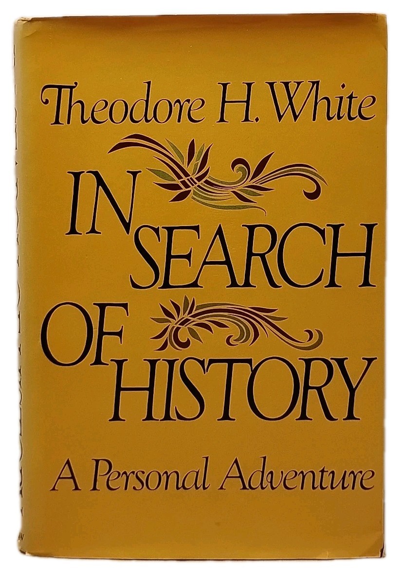 In Search of History by Theodore H. White - 1978 - 1st Edition 2nd Edition HCDJ