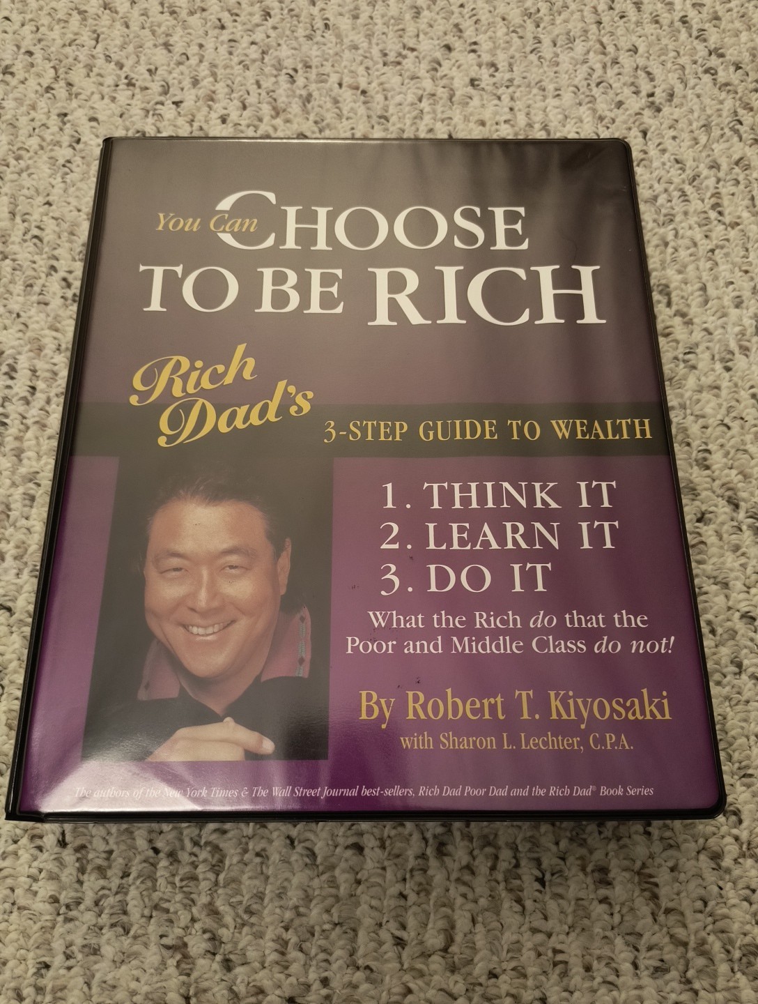Rich Dad Poor Dad Robert Kiyosaki You Can Choose To Be Rich 3-Step Guide Course