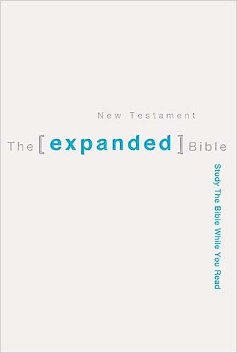 THE EXPANDED BIBLE NEW TESTAMENT: STUDY THE BIBLE WHILE By Tremper Longman