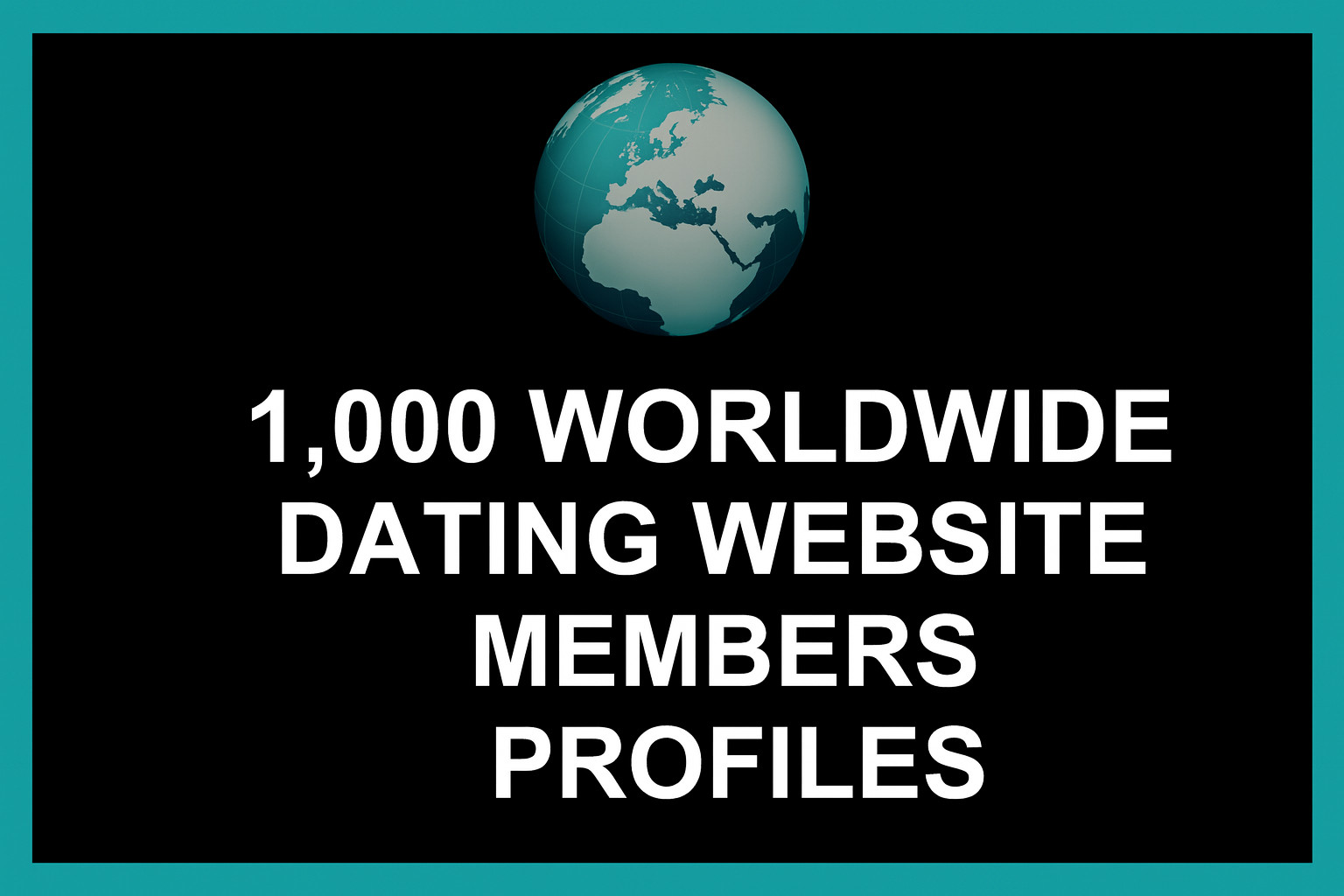 1,000 Dating Website Members Profiles - (WORLDWIDE)