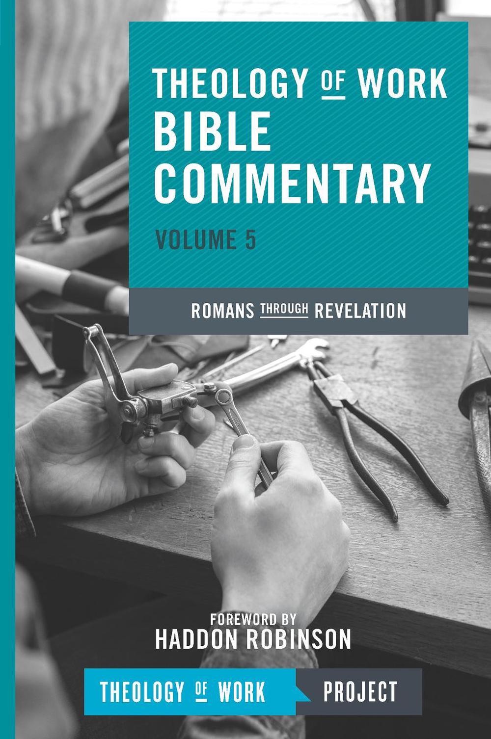 Theology of Work Bible Commentary: Romans through Revelation by Theology of Work