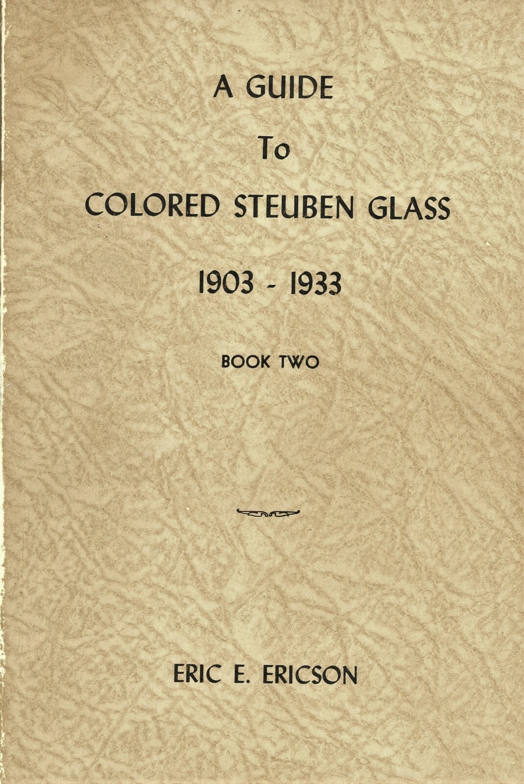 Steuben Art Glass 1903-1933 incl. Carder Interview / Classic Reference Book