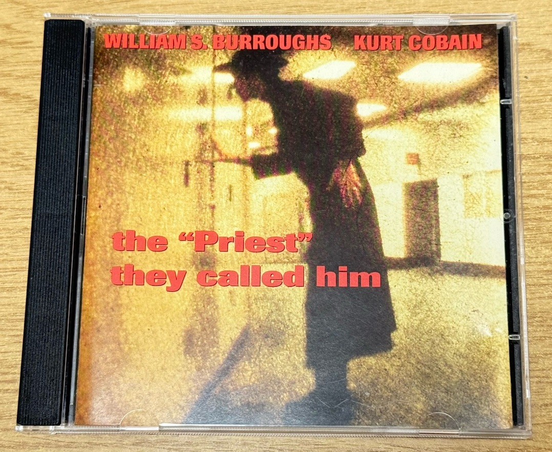 William S. Burroughs / Kurt Cobain – The "Priest" They Called Him (1993) RARE CD