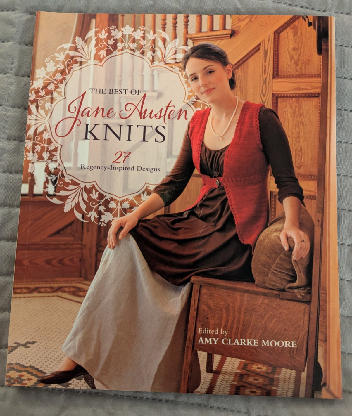 The Best Of Jane Austen Knits: 27 Regency-Inspired Designs by Amy Clarke Moore