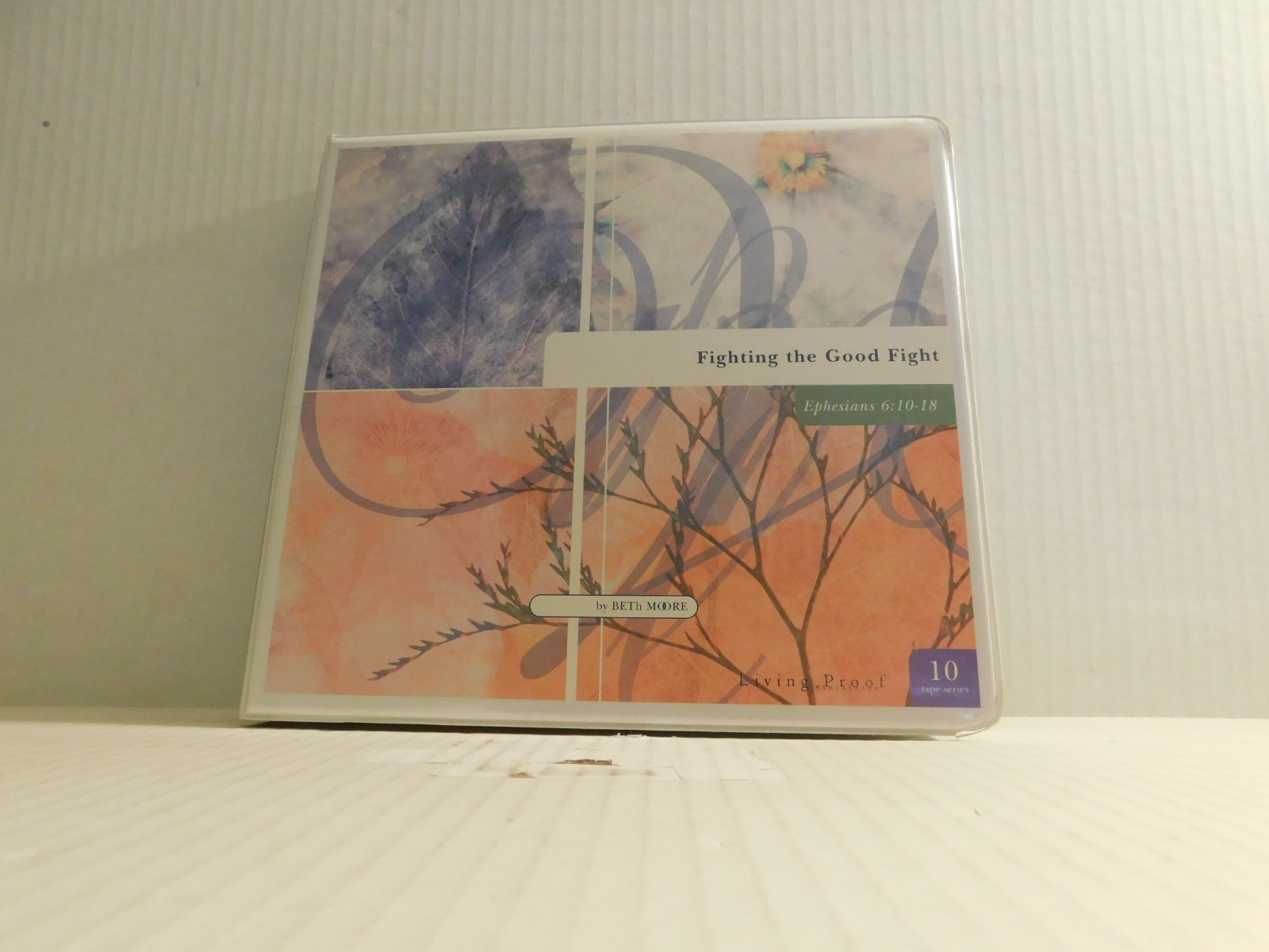Fighting the Good Fight by Beth Moore. Ephesians 6:10-18. 10 Cassette Series.