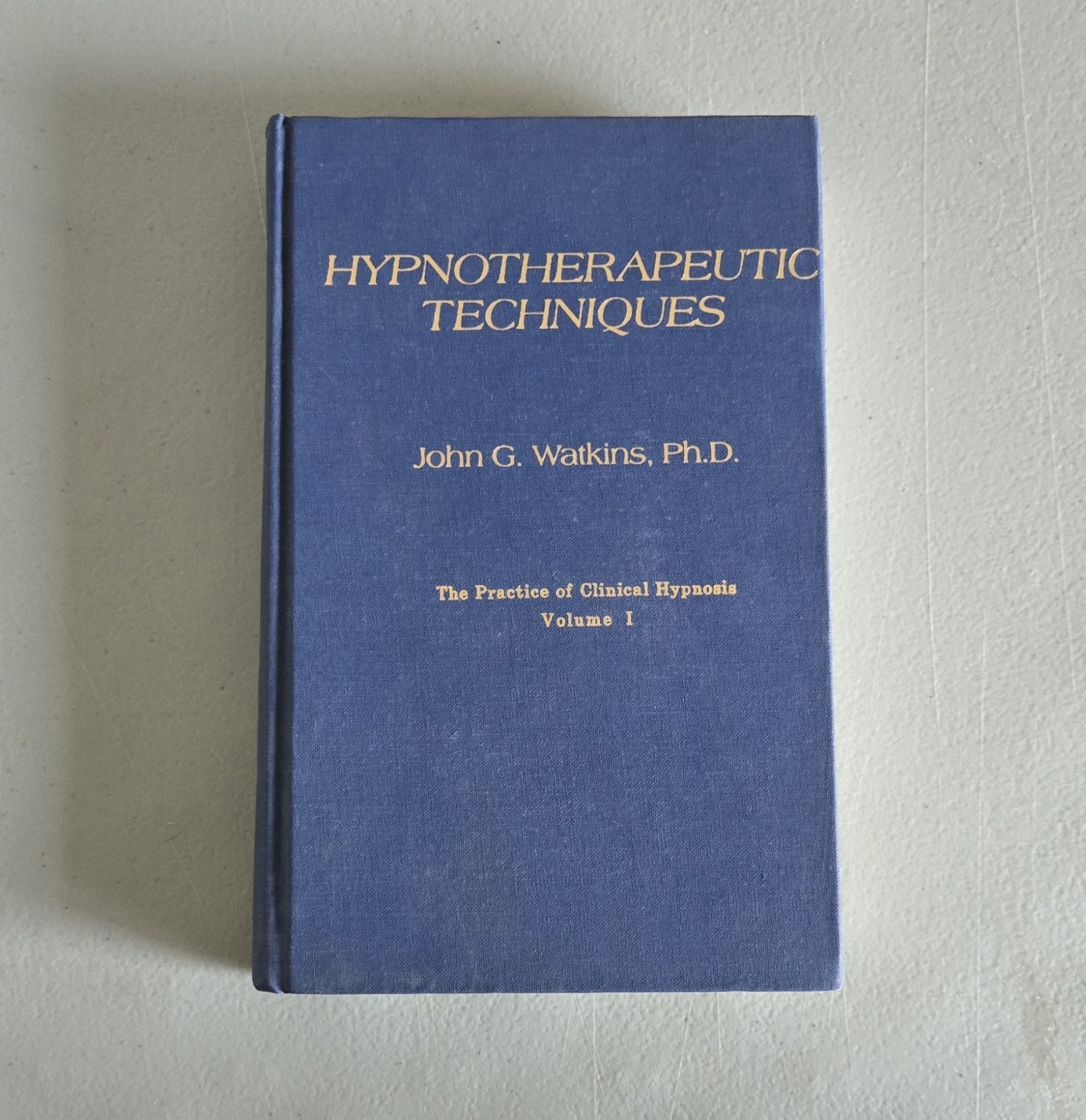 Hypnotherapeutic Techniques. By Watkins, John Goodrich Vokune 1 Hypnosis
