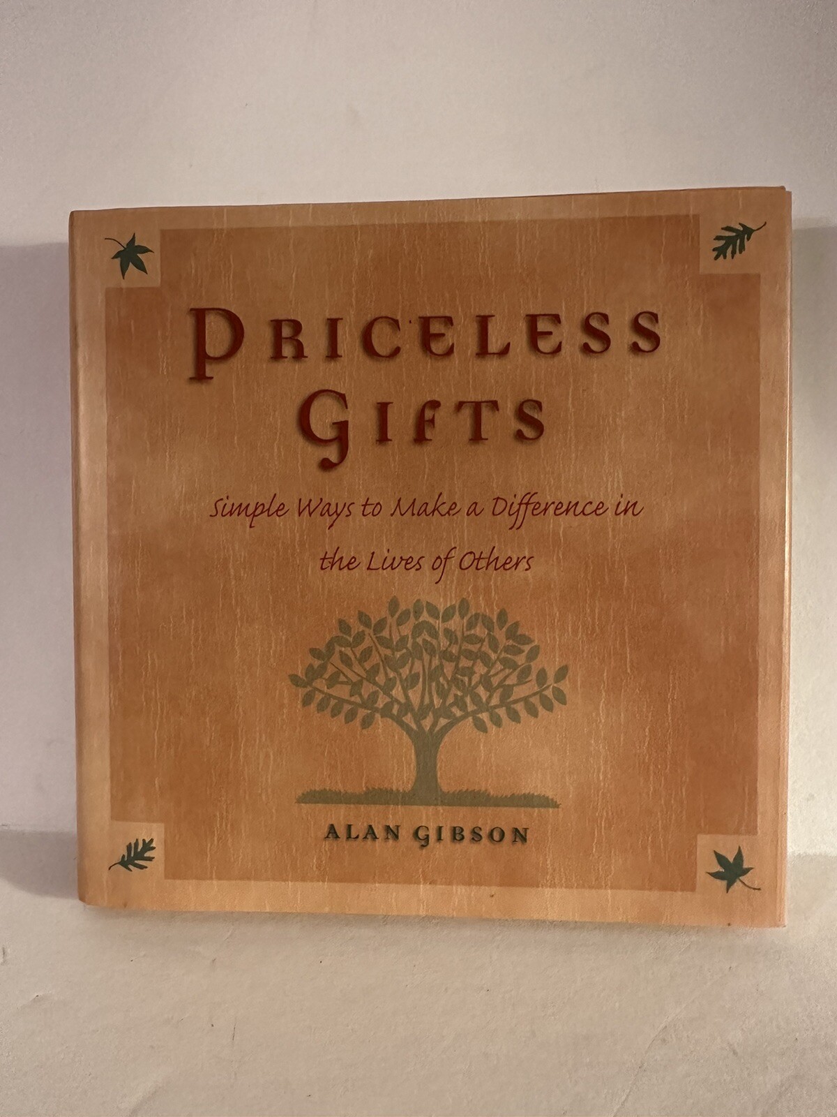 Priceless Gifts by Alan Gibson “…Make A Difference In The Lives of Others."