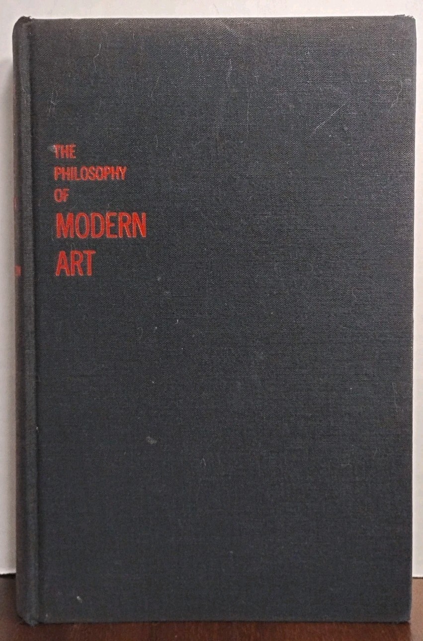 The Philosophy of Modern Art by Herbert Read - 1953 - 1st Edition Hardcover