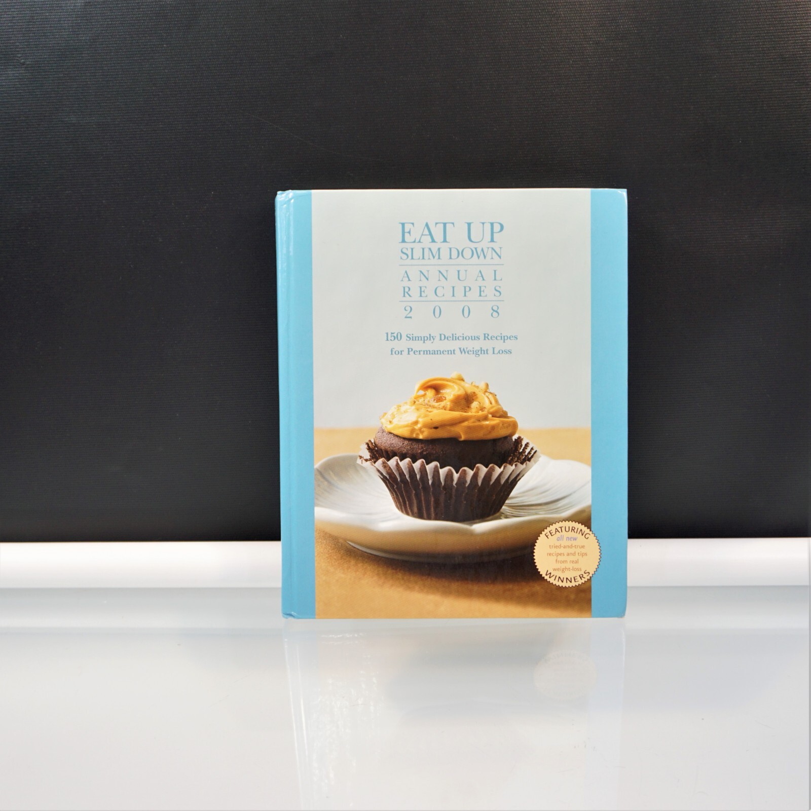 Eat Up Slim Down 150 Delicious Recipes For Weight Loss 2008 HC Annual Recipes