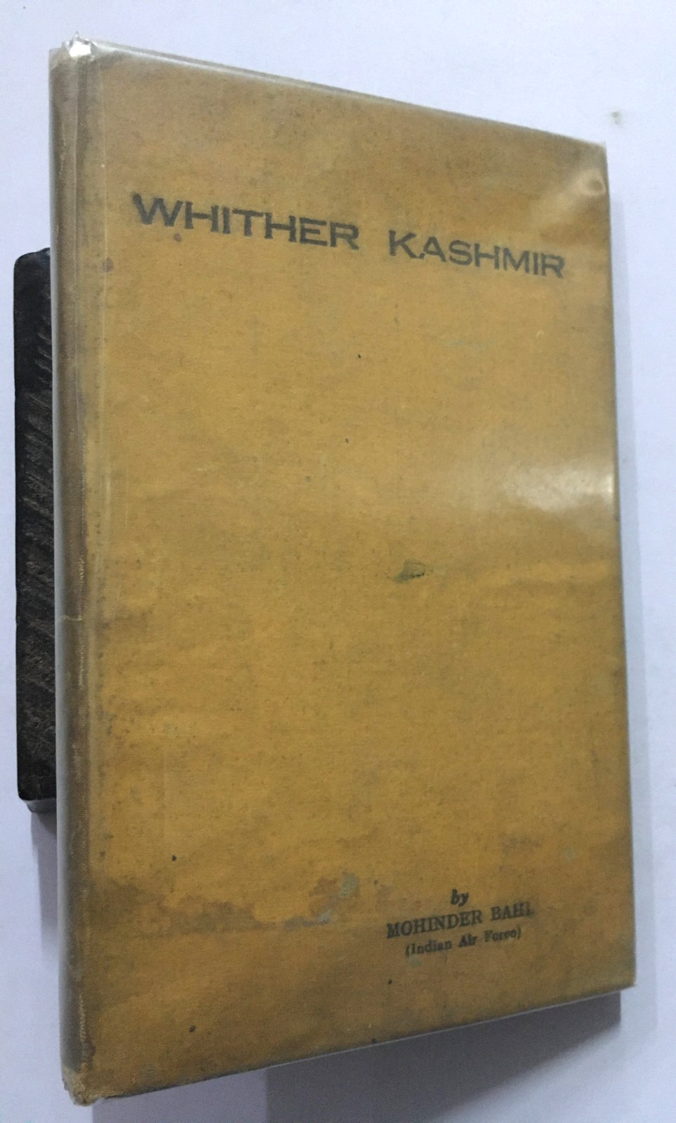 Bahl, Mohinder: Whither Kashmir. New Delhi. c1950. 95p. hb
