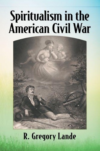 R. Gregory Lande Spiritualism in the American Civil War (Paperback) (UK IMPORT)