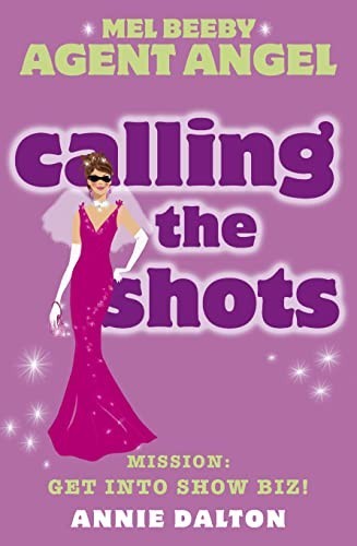 Calling the Shots: Book 4 (Mel Beeby, A... by Dalton, Annie Paperback / softback