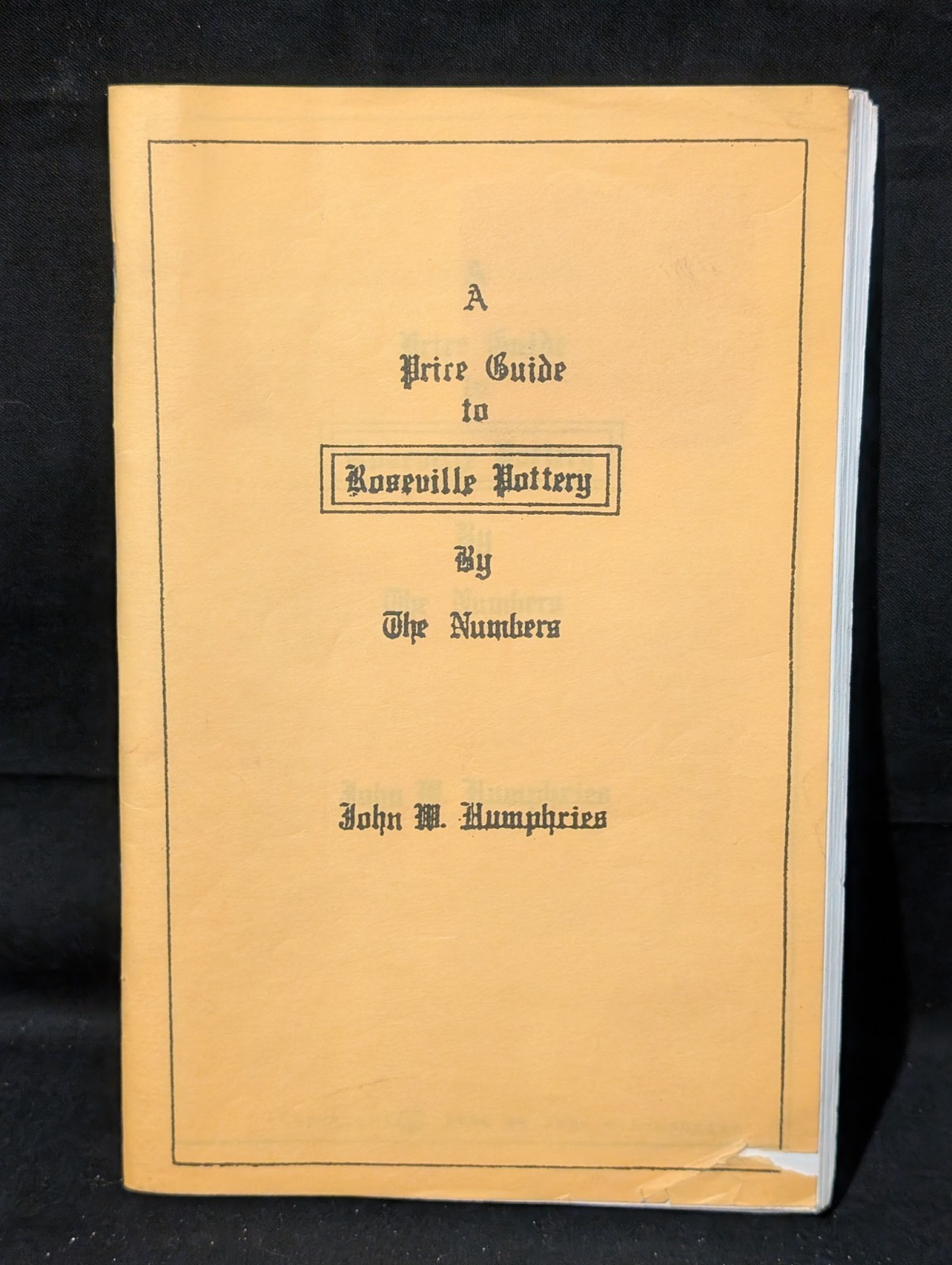 A Price Guide To Roseville Pottery By The Numbers By John M Humphries 1994
