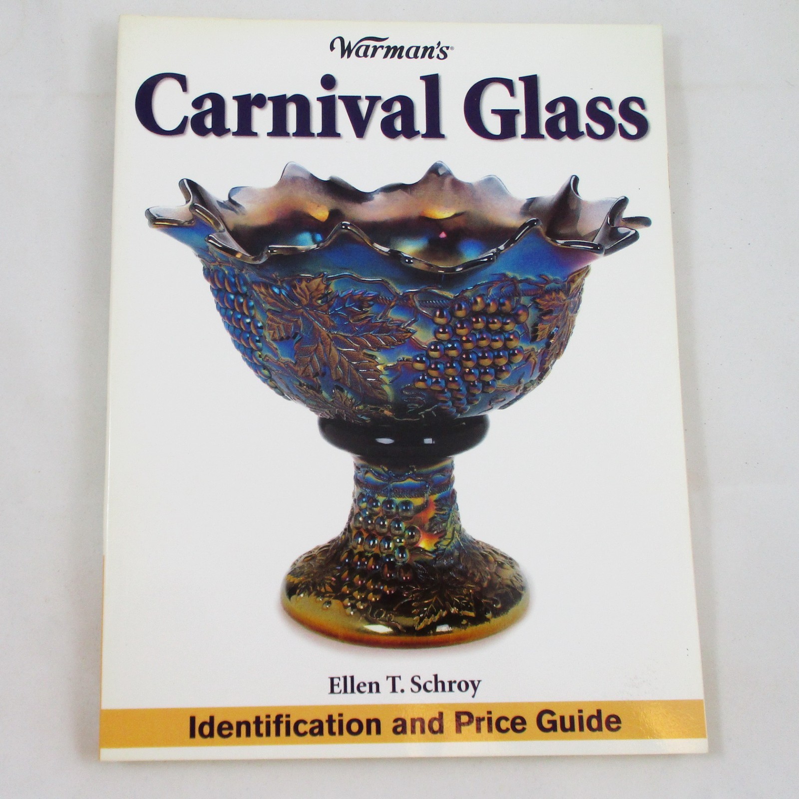 BOOK:GLASS: WARMAN'S CARNIVAL GLASS IDENTIFICATION & PRICE GUIDE BY ELLEN SCHROY