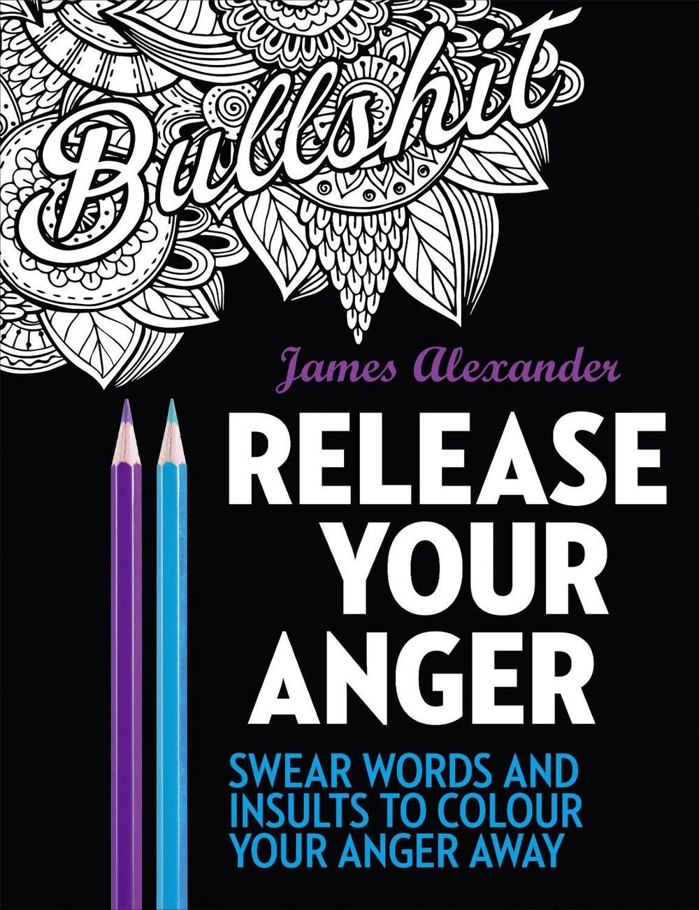 Release Your Anger: Midnight Edition: An Adult Coloring Book with 40 Swear Words