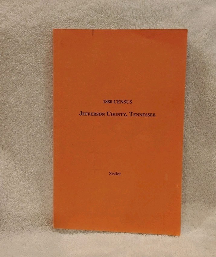 1880 Census Jefferson County Tennessee Sisler Genealogy Books