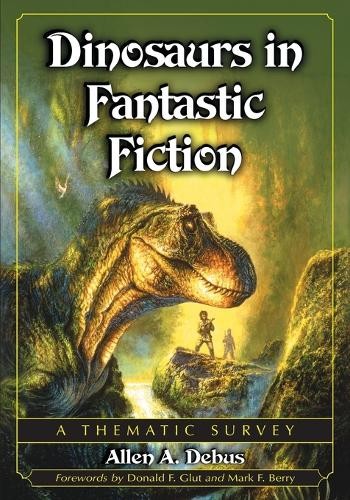 Allen A. Debus Dinosaurs in Fantastic Fiction (Paperback) (UK IMPORT)