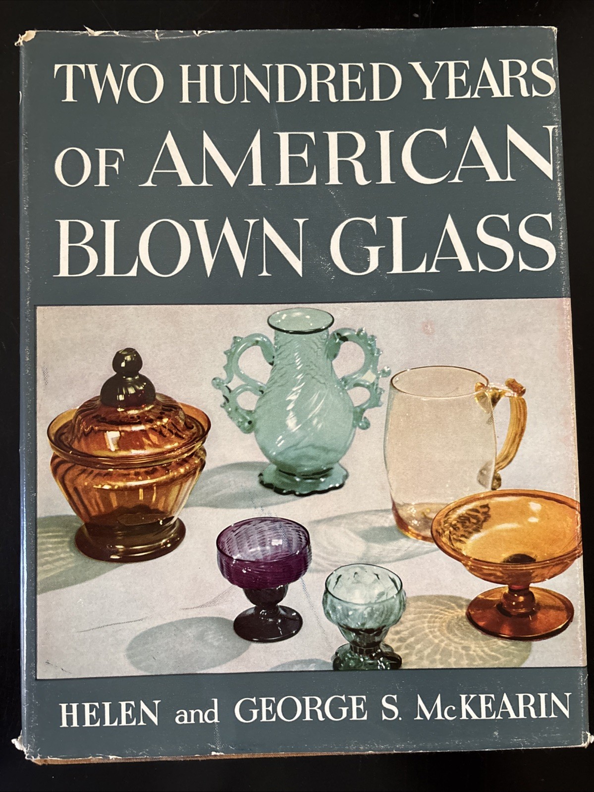 Two Hundred Years of American Blown Glass by Helen & George McKearin 1966 6th ed
