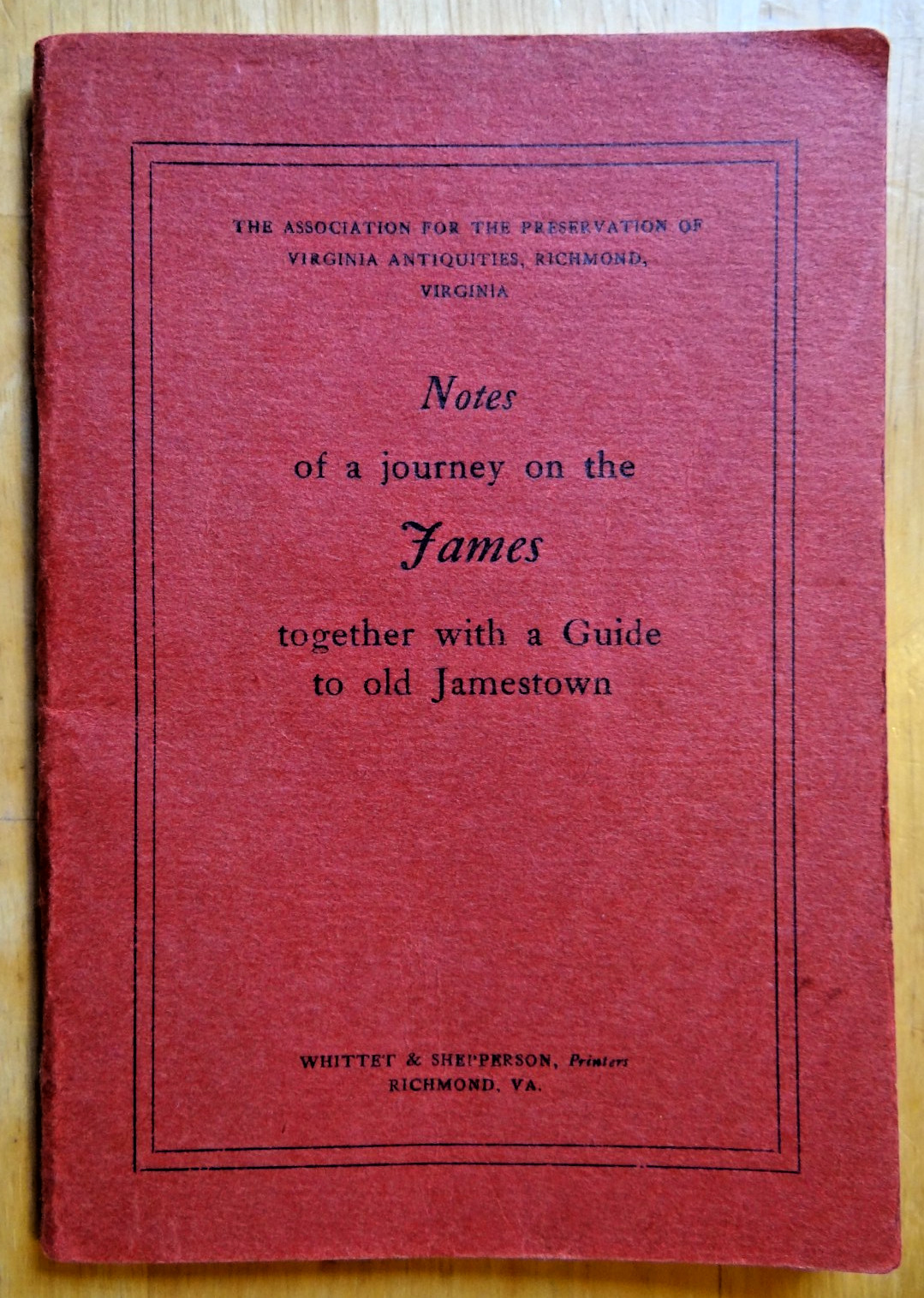 Notes of a Journey on the JAMES together with a Guide to old Jamestown - APVA