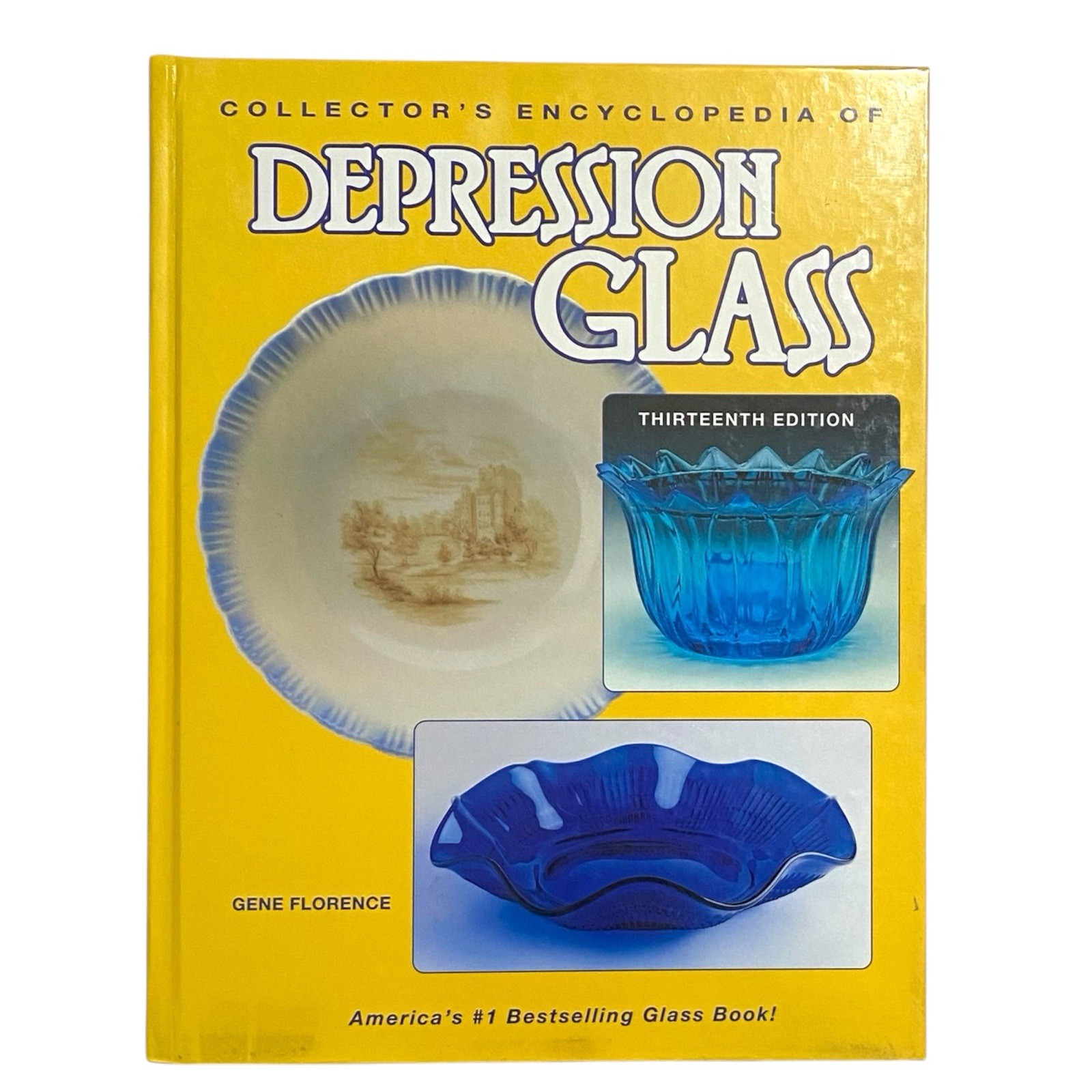 Collector’s Encyclopedia of Depression Glass,Thirteenth Edition by Gene Florence