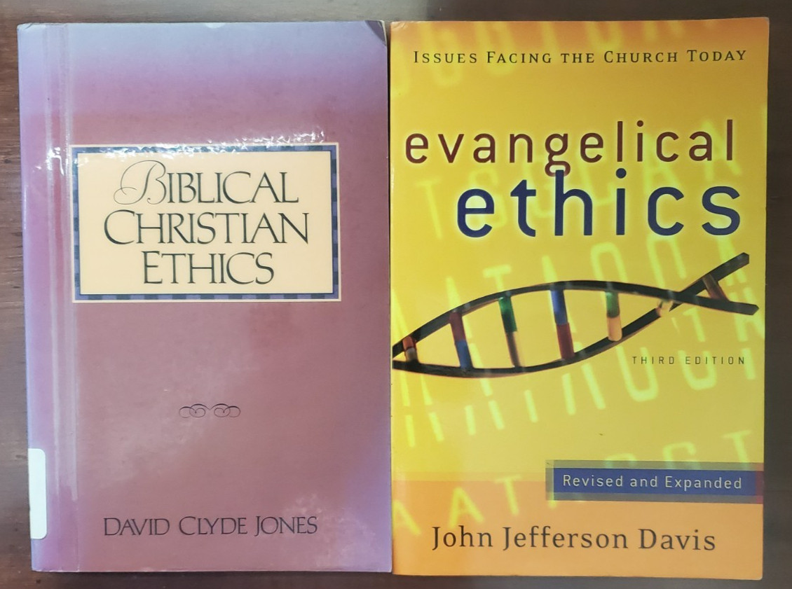 Evangelical Ethics By John Davis And Biblical Christian Ethics By David Jones