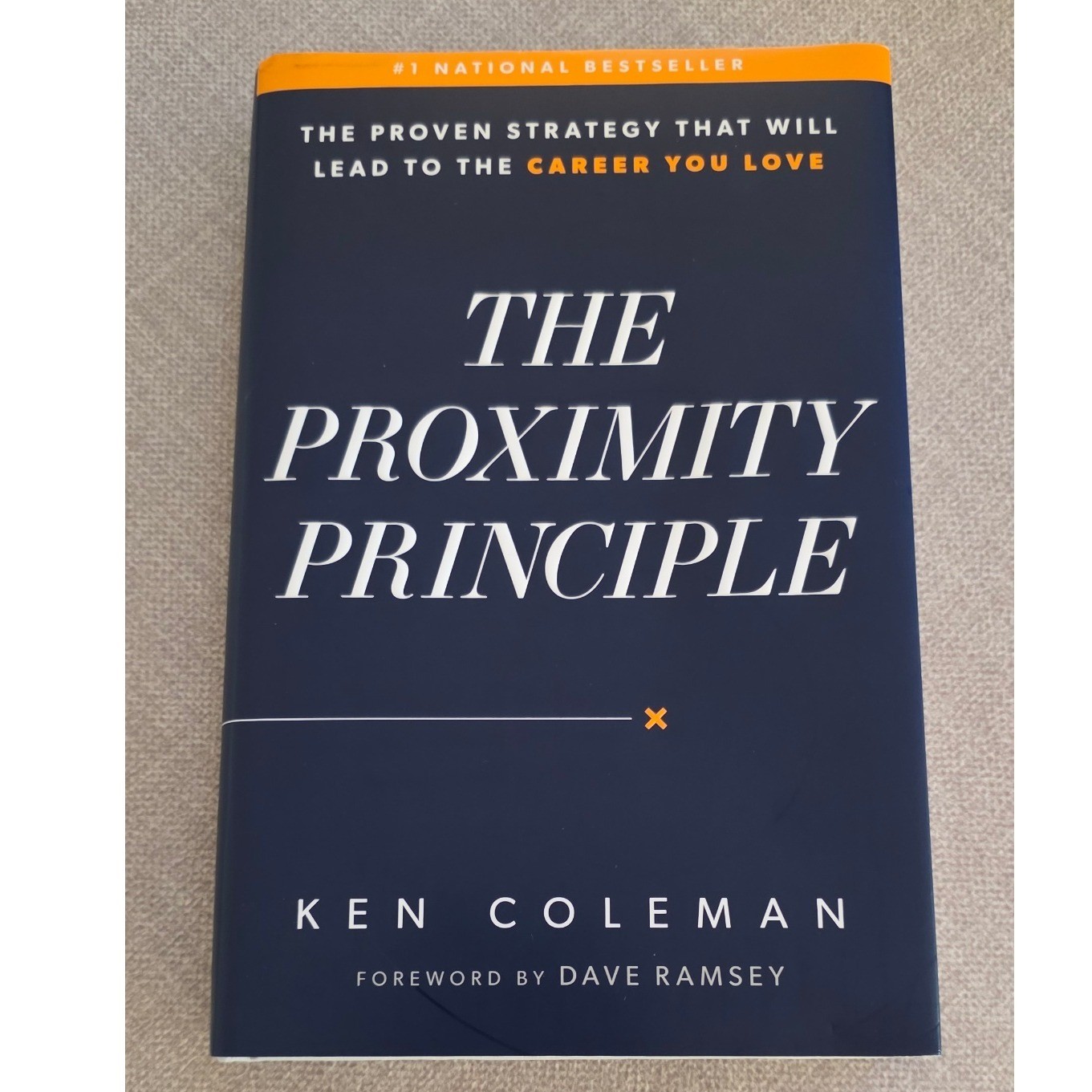 The Proximity Principle by Ken Coleman Career Strategy Book