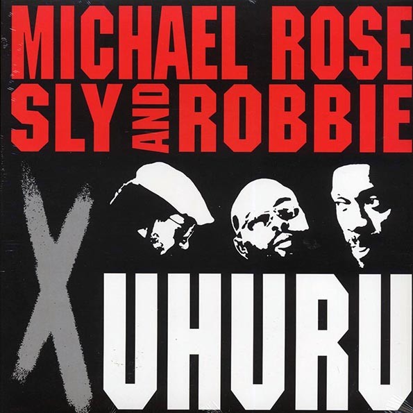 Michael Rose, Sly & Robbie - X Uhuru
