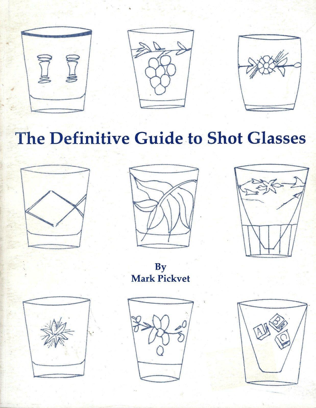 Scarce Book - Definitive Guide to Shot Glasses - Types Makers Dates Values