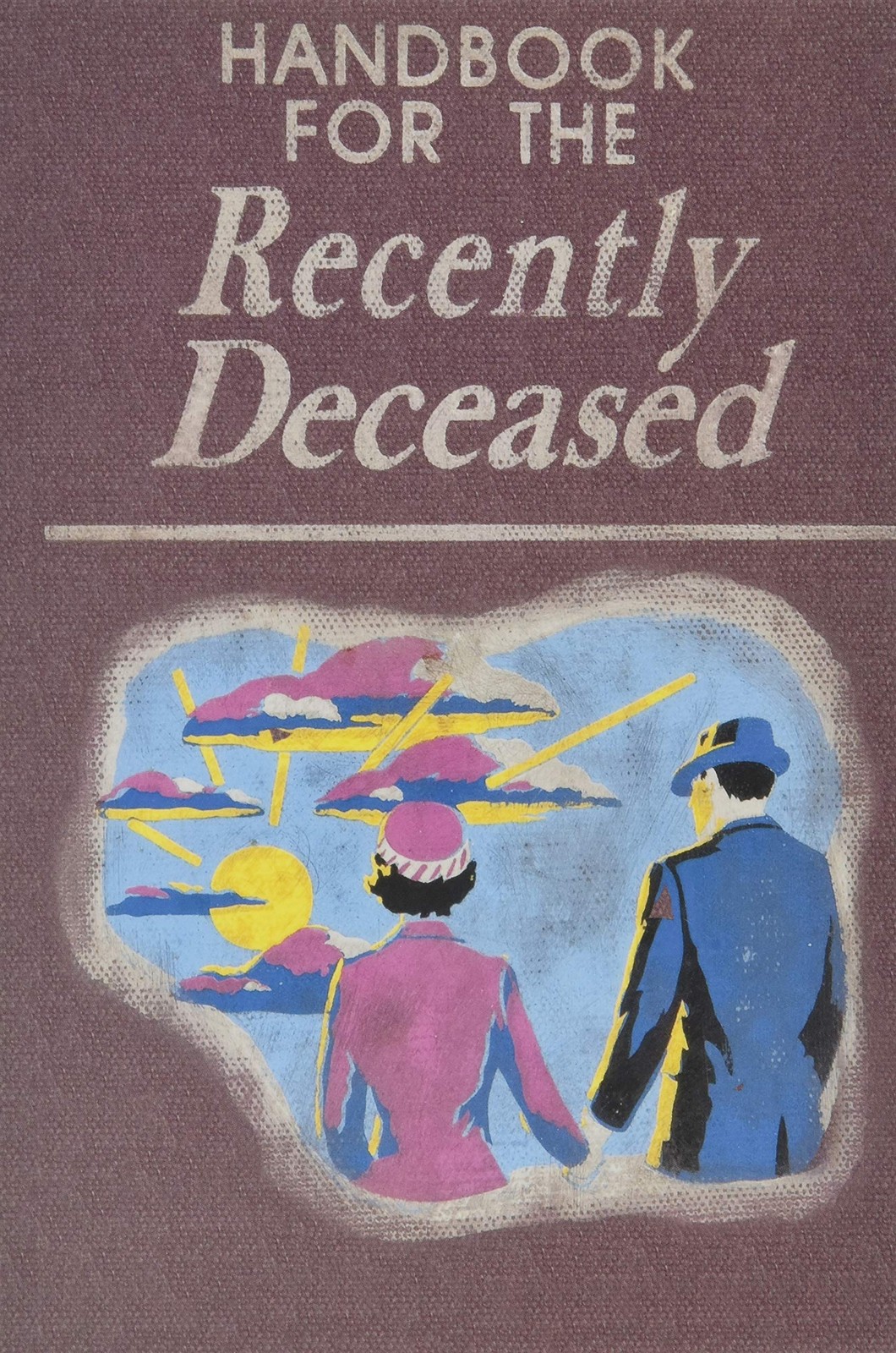 Handbook for the Recently Deceased 