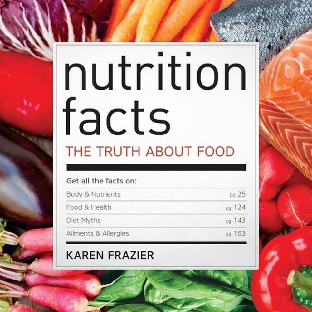 Nutrition Facts: The truth about food by Karen Frazier (English) Paperback Book