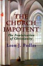 The Church Impotent, Podles, Leon J., 9781890626198